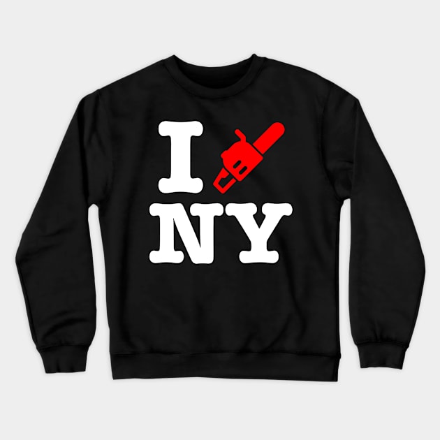 I CHAINSAW New York! Crewneck Sweatshirt by GodsBurden